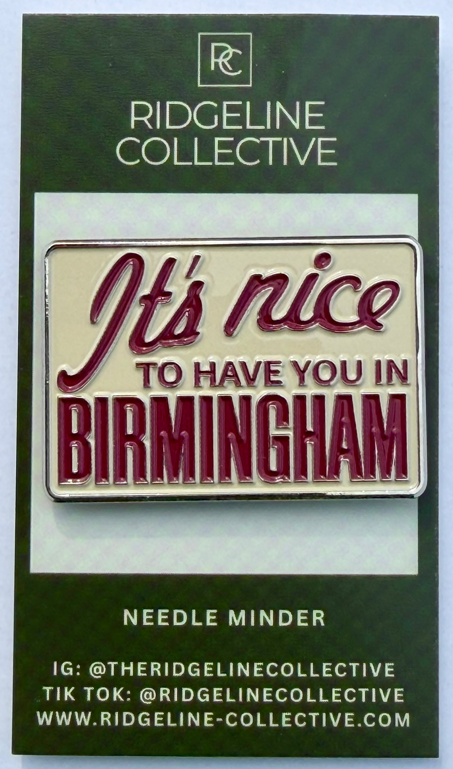 It's Nice to Have You in Birmingham Needleminder